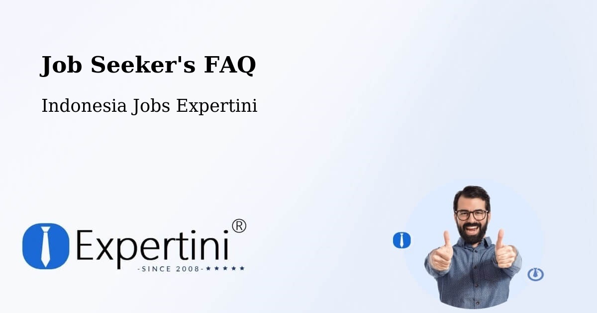 Job Seeker FAQ – Malang - Indonesia Jobs Expertini